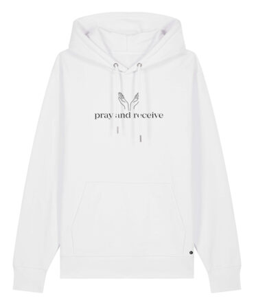 Hoodie Faith - Pray and Receive